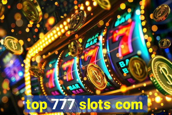 top 777 slots com